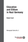Education and Elitism in Nazi Germany : ISF Monograph 5 - Book