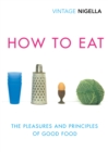 How To Eat : Vintage Classics Anniversary Edition - Book