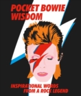Pocket Bowie Wisdom : Witty Quotes and Wise Words From David Bowie - Book