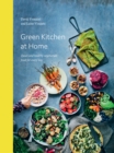 Green Kitchen at Home : Quick and Healthy Food for Every Day - Book