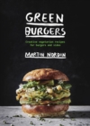Green Burgers : Creative vegetarian recipes for burgers and sides - Book