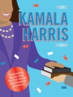 Pocket Kamala Harris Wisdom : Inspirational Quotes From The First Female Vice President of America - Book
