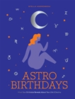 AstroBirthdays : What Your Birthdate Reveals About Your Life & Destiny - eBook