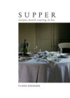 Supper : Recipes Worth Staying in For - Book
