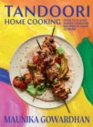 Tandoori Home Cooking : Over 70 Classic Indian Tandoori Recipes to Cook at Home - eBook