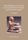 The Origins and Use of the Potter's Wheel in Ancient Egypt - Book