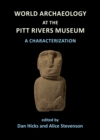 World Archaeology at the Pitt Rivers Museum: A Characterization - eBook