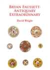 Bryan Faussett: Antiquary Extraordinary - Book