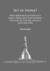 Set in Stone? : War Memorialisation as a Long-Term and Continuing Process in the Uk, France and the USA - Book