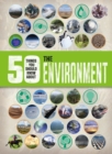 50 Things You Should Know About the Environment - Book