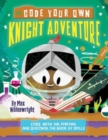 Code Your Own Knight Adventure : Code With Sir Percival and Discover the Book of Spells - Book