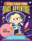 Code Your Own Space Adventure : Code with Major Kate and Save Planet Zyskinar - Book