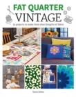 Fat Quarter: Vintage : 25 Projects to Make from Short Lengths of Fabric - Book