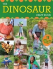 The Dinosaur Craft Book : 15 Things a Dino Fan Can’t Do Without - Book