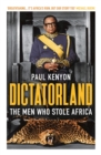 Dictatorland : The Men Who Stole Africa - Book