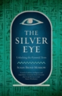 The Silver Eye : Unlocking the Pyramid Texts - eBook