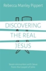 Discovering the Real Jesus : Seven Encounters with Jesus from the Gospel of John - Book