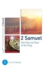 2 Samuel: The Fall and Rise of the King : 6 Studies for Groups and Individuals - Book