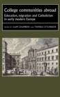 College Communities Abroad : Education, Migration and Catholicism in Early Modern Europe - Book