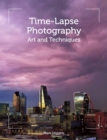 Time-Lapse Photography : Art and Techniques - Book