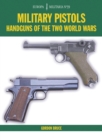 Military Pistols : Handguns of the Two World Wars - Book