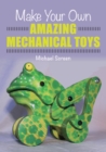 Make Your Own Amazing Mechanical Toys - Book