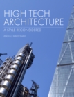 High Tech Architecture : A Style Reconsidered - Book