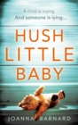 Hush Little Baby : A compulsive thriller that will grip you to the very last page - Book