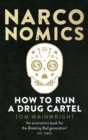 Narconomics : How To Run a Drug Cartel - Book