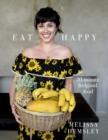Eat Happy: 30-minute Feelgood Food - Book