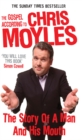 The Gospel According to Chris Moyles : The Story of a Man and His Mouth - Book