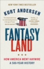 Fantasyland : How America Went Haywire: A 500-Year History - Book