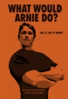 What Would Arnie Do? - Book