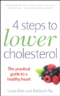 4 Steps to Lower Cholesterol : The practical guide to a healthy heart - Book