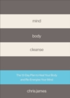 Mind Body Cleanse : The 12 Day Plan to Heal Your Body and Re-Energise Your Mind - Book