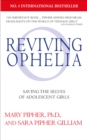 Reviving Ophelia 25th Anniversary Edition : Saving the Selves of Adolescent Girls - Book