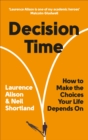 Decision Time : How to make the choices your life depends on - Book