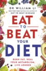 Eat to Beat Your Diet : Burn fat, heal your metabolism, live longer - Book