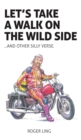 Let's Take a Walk on the Wild Side and Other Silly Verse - Book