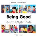 My First Bilingual Book -  Being Good (English-Bengali) - Book
