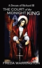 The Court of the Midnight King - A Dream of Richard III - Book