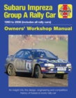 Subaru Impreza Group A Rally Car Owners' Workshop Manual : 1993 to 2008 (all models) - Book