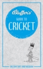 Bluffer's Guide to Cricket : Instant wit and wisdom - Book