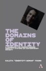 The Domains of Identity : A Framework for Understanding Identity Systems in Contemporary Society - Book