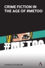 Crime Fiction in the Age of #MeToo - Book