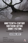 Nineteenth-Century Southern Gothic Short Fiction : Haunted by the Dark - Book