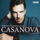 Benedict Cumberbatch reads Ian Kelly's Casanova : A BBC Radio 4 reading - eAudiobook
