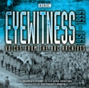 Eyewitness: 1950-1999 : Voices from the BBC Archives - Book