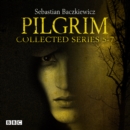 Pilgrim Series 5-7 : BBC Radio 4 full-cast dramas - Book