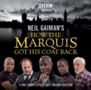 Neil Gaiman's How the Marquis Got His Coat Back : BBC Radio 4 full-cast dramatisation - Book